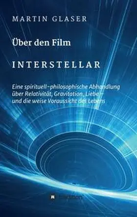 Glaser |  Über den Film INTERSTELLAR | Buch |  Sack Fachmedien