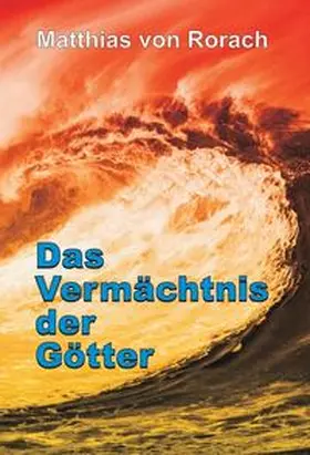 von Rorach |  Das Vermächtnis der Götter | Buch |  Sack Fachmedien