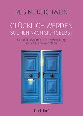 Reichwein |  Glücklich werden ¿ suchen nach sich selbst | Buch |  Sack Fachmedien