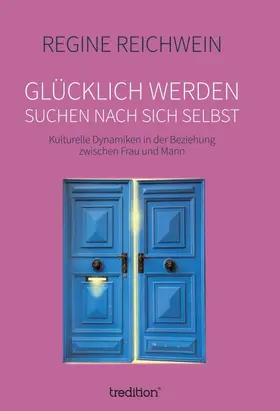 Reichwein |  Glücklich werden - suchen nach sich selbst | Buch |  Sack Fachmedien