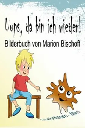 Bischoff |  Uups, da bin ich wieder! | eBook | Sack Fachmedien