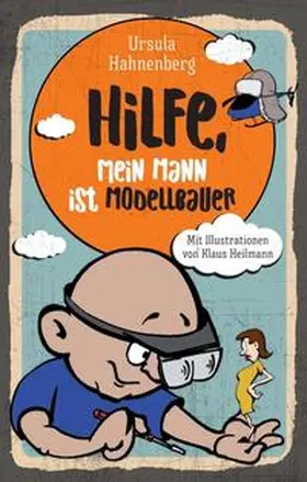 Hahnenberg |  Hilfe, mein Mann ist Modellbauer | Buch |  Sack Fachmedien