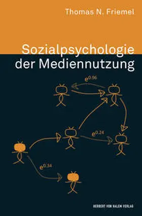 Friemel |  Sozialpsychologie der Mediennutzung. Motive, Charakteristiken und Wirkungen  interpersonaler Kommunikation über massenmediale Inhalte | Buch |  Sack Fachmedien