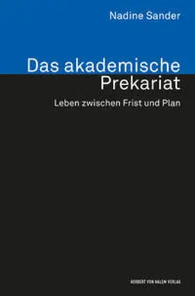 Sander |  Das akademische Prekariat. Leben zwischen Frist und Plan | Buch |  Sack Fachmedien