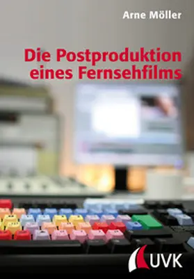 Möller |  Die Postproduktion eines Fernsehfilms | eBook | Sack Fachmedien