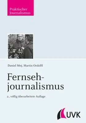 Moj / Ordolff | Fernsehjournalismus | Buch | 978-3-7445-0616-8 | www2.sack.de