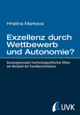 Markova |  Exzellenz durch Wettbewerb und Autonomie? | Buch |  Sack Fachmedien