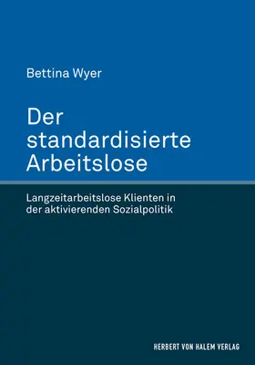 Wyer |  Der standardisierte Arbeitslose | eBook | Sack Fachmedien