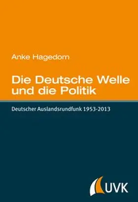 Hagedorn | Die Deutsche Welle und die Politik | E-Book | sack.de