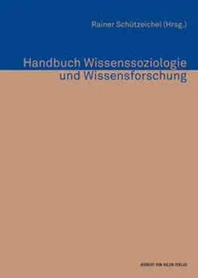 Schützeichel |  Handbuch Wissenssoziologie und Wissensforschung | Buch |  Sack Fachmedien
