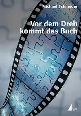 Schneider |  Vor dem Dreh kommt das Buch | Buch |  Sack Fachmedien