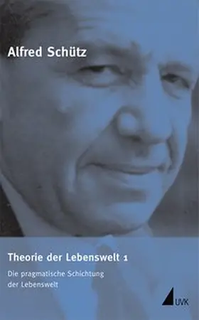 Schütz / Srubar / Endreß |  Theorie der Lebenswelt 1 | Buch |  Sack Fachmedien