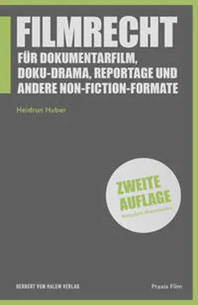 Huber |  Filmrecht für Dokumentarfilm, Doku-Drama, Reportage und andere Non-Fiction-Formate | Buch |  Sack Fachmedien