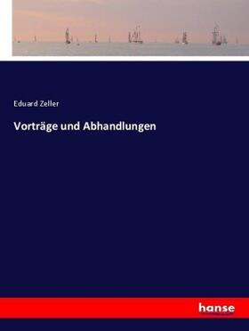 Zeller |  Vorträge und Abhandlungen | Buch |  Sack Fachmedien