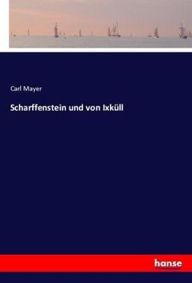 Mayer |  Scharffenstein und von Ixküll | Buch |  Sack Fachmedien