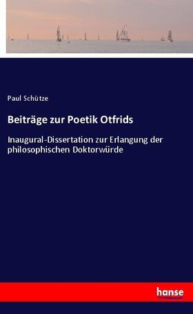 Schütze |  Beiträge zur Poetik Otfrids | Buch |  Sack Fachmedien