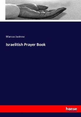 Jastrow |  Israelitish Prayer Book | Buch |  Sack Fachmedien