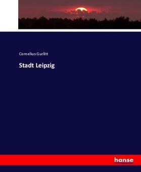 Gurlitt |  Stadt Leipzig | Buch |  Sack Fachmedien