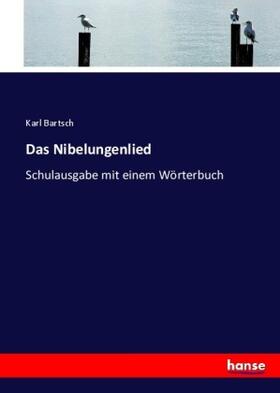 Bartsch |  Das Nibelungenlied | Buch |  Sack Fachmedien