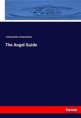 Anonymous |  The Angel Guide | Buch |  Sack Fachmedien