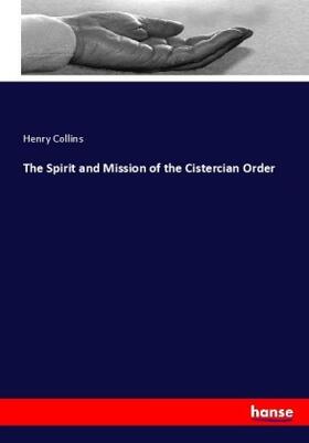 Collins |  The Spirit and Mission of the Cistercian Order | Buch |  Sack Fachmedien