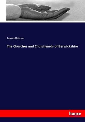 Robson |  The Churches and Churchyards of Berwickshire | Buch |  Sack Fachmedien