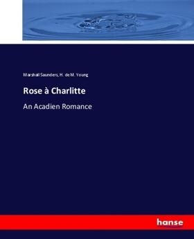 Saunders / Young |  Rose à Charlitte | Buch |  Sack Fachmedien