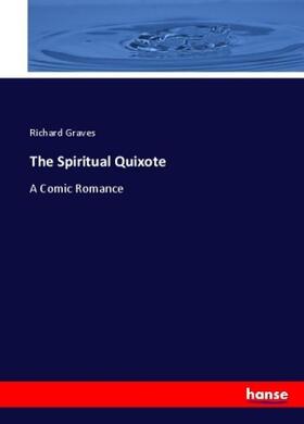 Graves |  The Spiritual Quixote | Buch |  Sack Fachmedien