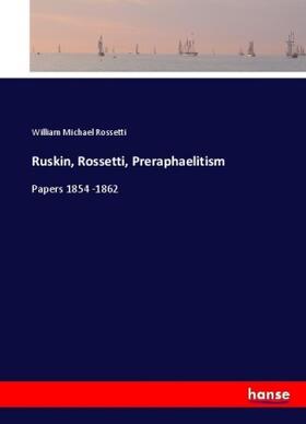 Rossetti |  Ruskin, Rossetti, Preraphaelitism | Buch |  Sack Fachmedien