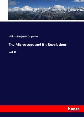Carpenter |  The Microscope and it's Revelations | Buch |  Sack Fachmedien