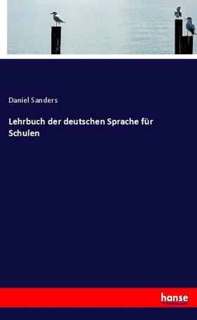 Sanders |  Lehrbuch der deutschen Sprache für Schulen | Buch |  Sack Fachmedien