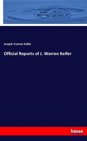 Keifer |  Official Reports of J. Warren Keifer | Buch |  Sack Fachmedien