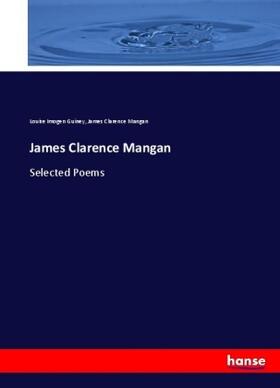 Guiney / Mangan |  James Clarence Mangan | Buch |  Sack Fachmedien