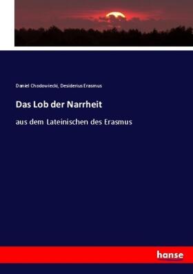 Chodowiecki / Erasmus |  Das Lob der Narrheit | Buch |  Sack Fachmedien
