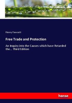 Fawcett |  Free Trade and Protection | Buch |  Sack Fachmedien