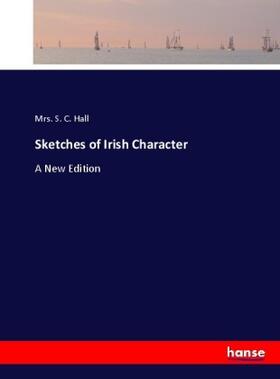 Hall |  Sketches of Irish Character | Buch |  Sack Fachmedien