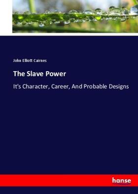 Cairnes |  The Slave Power | Buch |  Sack Fachmedien