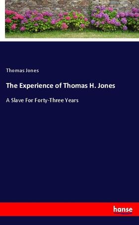 Jones |  The Experience of Thomas H. Jones | Buch |  Sack Fachmedien