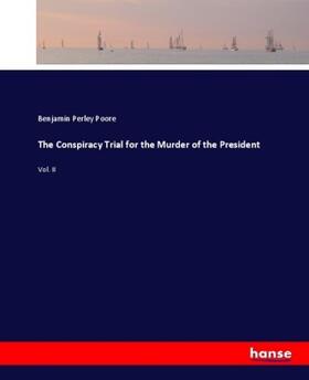 Poore |  The Conspiracy Trial for the Murder of the President | Buch |  Sack Fachmedien