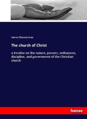 Bannerman |  The church of Christ | Buch |  Sack Fachmedien