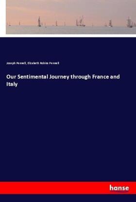 Pennell |  Our Sentimental Journey through France and Italy | Buch |  Sack Fachmedien