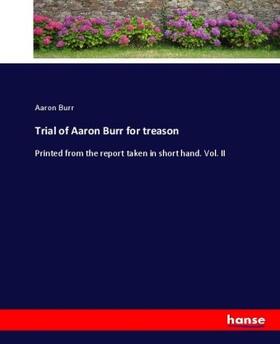 Burr |  Trial of Aaron Burr for treason | Buch |  Sack Fachmedien