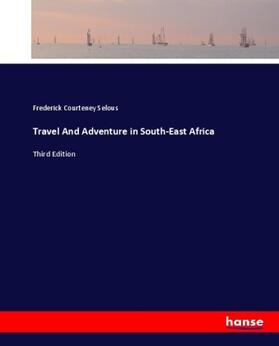 Selous |  Travel And Adventure in South-East Africa | Buch |  Sack Fachmedien
