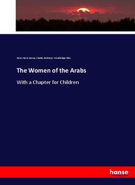 Jessup / Robinson / Riley |  The Women of the Arabs | Buch |  Sack Fachmedien