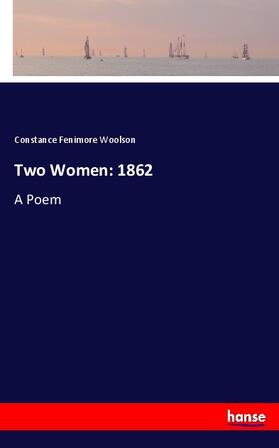 Woolson |  Two Women: 1862 | Buch |  Sack Fachmedien