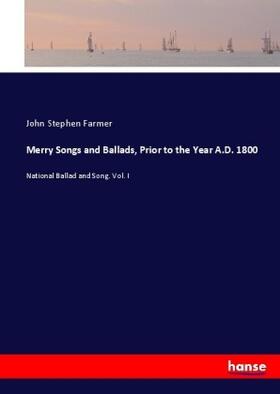 Farmer |  Merry Songs and Ballads, Prior to the Year A.D. 1800 | Buch |  Sack Fachmedien
