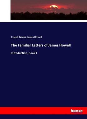 Jacobs / Howell |  The Familiar Letters of James Howell | Buch |  Sack Fachmedien