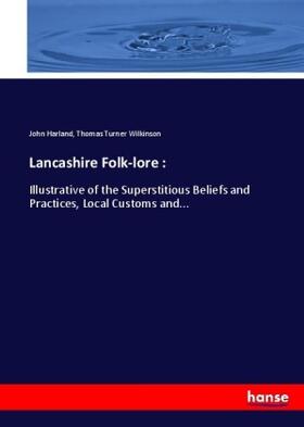 Harland / Wilkinson |  Lancashire Folk-lore : | Buch |  Sack Fachmedien