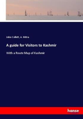 Collett / Mitra |  A guide for Visitors to Kashmir | Buch |  Sack Fachmedien
