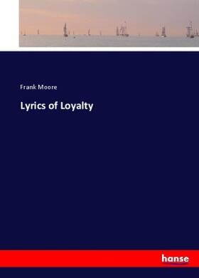 Moore |  Lyrics of Loyalty | Buch |  Sack Fachmedien